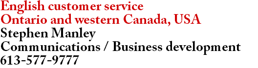 English customer service Ontario and western Canada, USA Stephen Manley Communications / Business development 613-577-9777